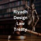 WIPO Approves Adoption of Riyadh Design Law Treaty                     